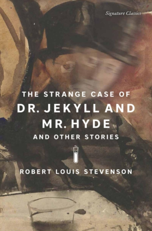 The Strange Case of Dr. Jekyll and Mr. Hyde and Other Stories - Robert Louis Stevenson