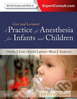 A Practice of Anesthesia for Infants and Children - kniha z kategorie Odborné a naučné