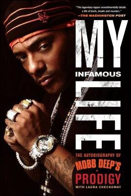 My Infamous Life, The Autobiography of Mobb Deeps Prodigy Simon & Schuster