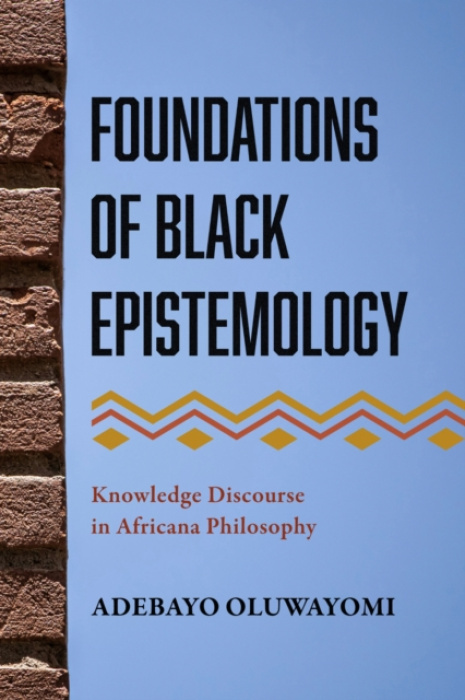 Temple University Press,U.S. Foundations of Black Epistemology - Oluwayomi, Adebayo