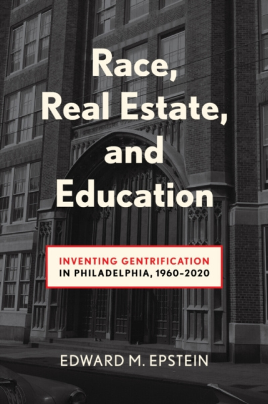 Temple University Press,U.S. Race, Real Estate and Education - Epstein, Edward M.