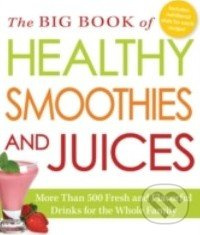 The Big Book of Healthy Smoothies and Juices - kniha z kategorie Odborné a naučné