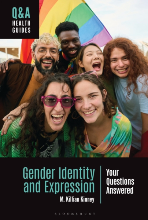 Bloomsbury Publishing PLC Gender Identity and Expression - Kinney, M. Killian (Pacific University, USA)