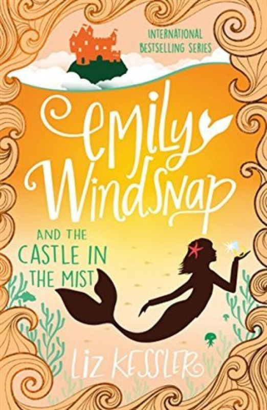 Emily Windsnap and the Castle in the Mist: Book 3 - Liz Kesslerová - kniha z kategorie Pohádky