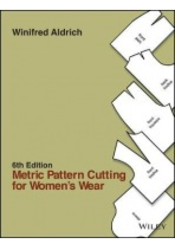 Metric Pattern Cutting for Women's Wear John Wiley & Sons Inc