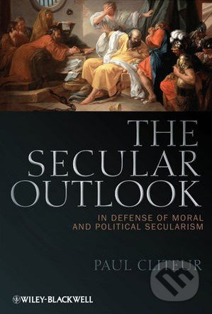 The Secular Outlook (In Defense of Moral and Political Secularism) - kniha z kategorie Odborné a naučné