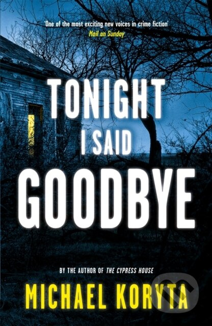 Tonight I Said Goodbye : Lincoln Perry 1 - Michael Koryta - kniha z kategorie Beletrie
