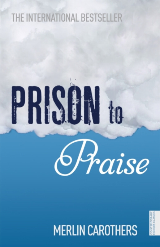 Prison to Praise - Merlin Carothers