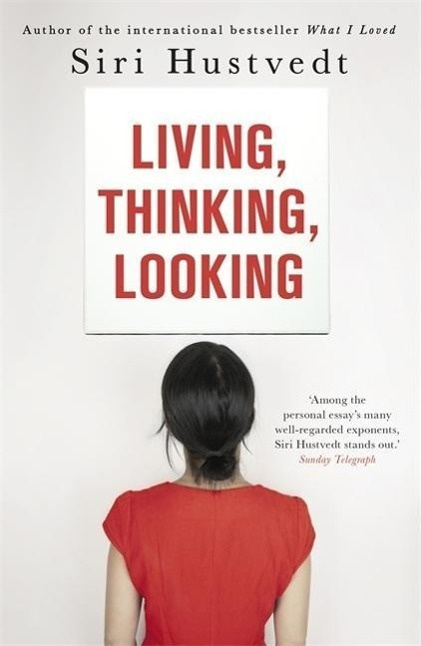 Living, Thinking, Looking - Siri Hustvedt - kniha z kategorie Literární věda
