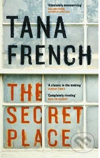 The Secret Place - Tana Frenchová