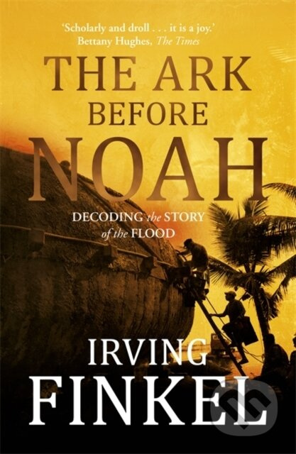 The Ark Before Noah (Decoding the Story of the Flood) - kniha z kategorie Historie