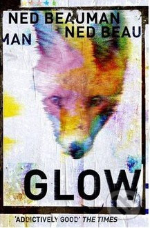 Glow - Ned Beauman - kniha z kategorie Beletrie