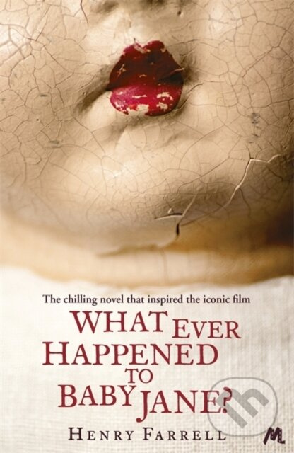 What Ever Happened to Baby Jane? - Henry Farrell