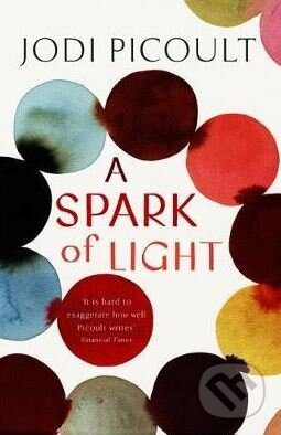 A Spark of Light - Jodi Picoult - kniha z kategorie Společenská beletrie
