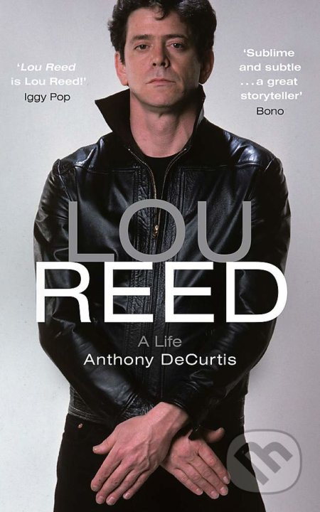 Lou Reed (A Life) - Anthony DeCurtis - kniha z kategorie Hudba