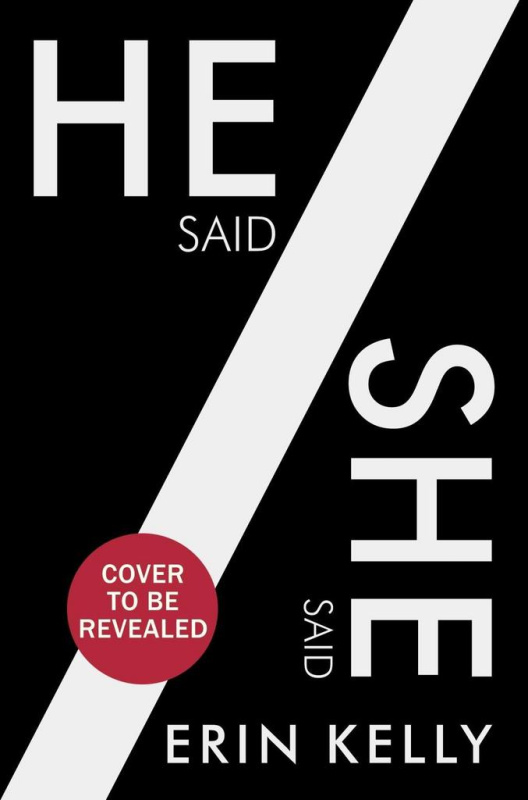 He Said/She Said - Erin Kelly - kniha z kategorie Thrillery