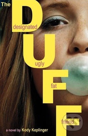 The Duff (Designated ugly fat Friend) - Kody Keplinger - kniha z kategorie Beletrie pro děti