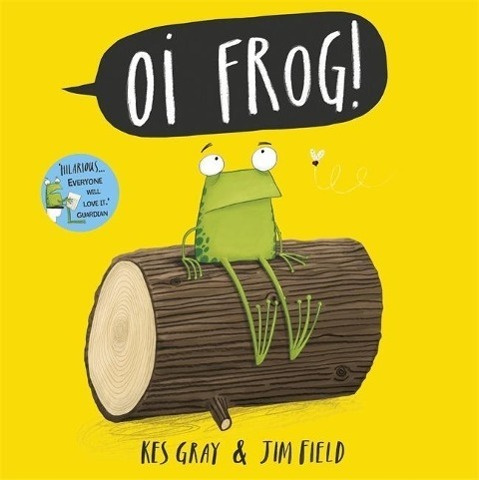 Oi Frog! - Kes Gray, Jim Field (ilustrácie) - kniha z kategorie Pro děti