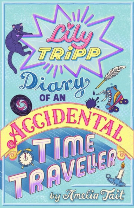 Lily Tripp: Diary of an Accidental Time Traveller - Amelia Tait