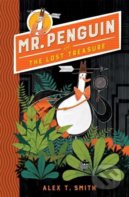 Mr Penguin and the Lost Treasure (Book 1) - Alex T. Smith - kniha z kategorie Pro děti