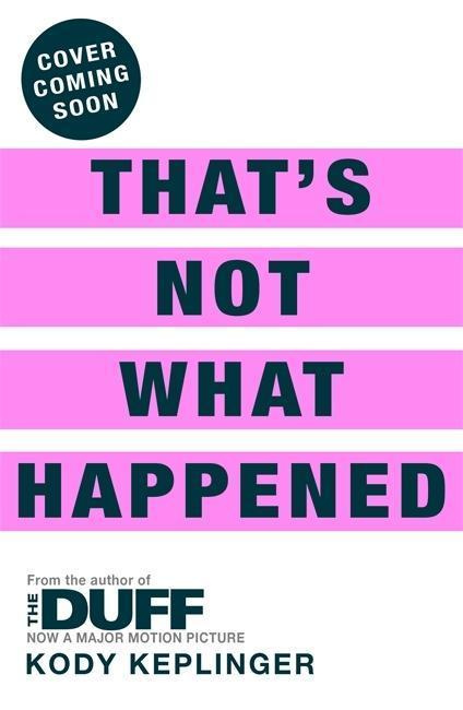 That's Not What Happened - Kody Keplinger - kniha z kategorie Beletrie pro děti