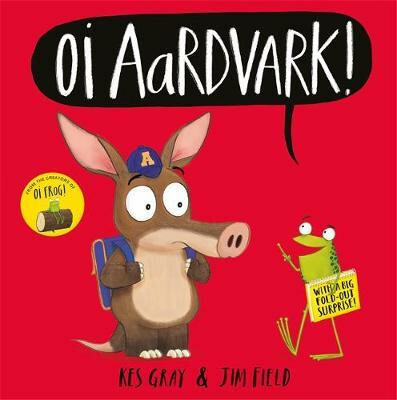 Oi Aardvark! - Kes Gray, Jim Field (ilustrátor) - kniha z kategorie Pohádky