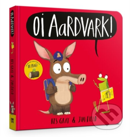 Oi Aardvark! Board Book - Kes Gray - kniha z kategorie Pro děti