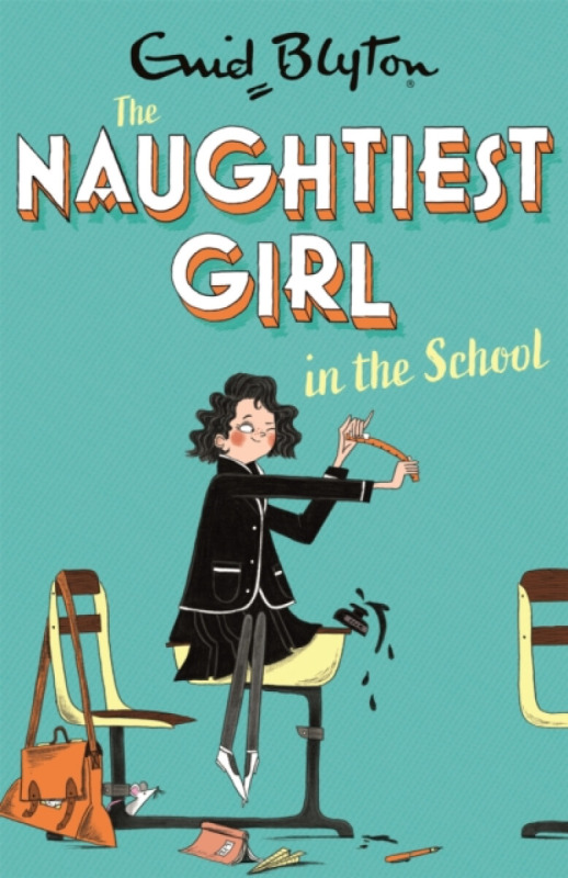 The Naughtiest Girl: Naughtiest Girl In The School - kniha z kategorie Pro děti