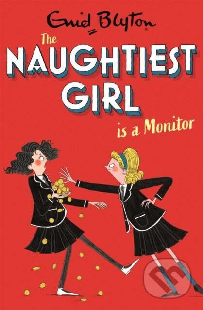 The Naughtiest Girl: Naughtiest Girl Is A Monitor (Book 3) - kniha z kategorie Pro děti