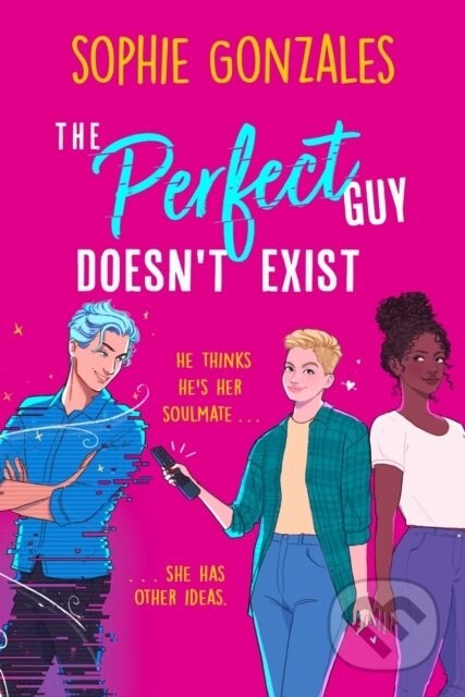 The Perfect Guy Doesn't Exist - Sophie Gonzales - kniha z kategorie Beletrie pro děti