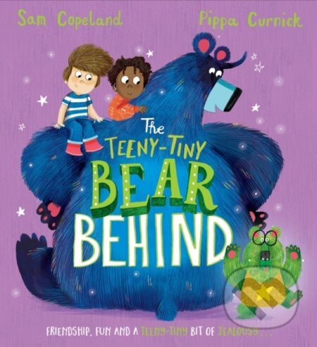 The Bear Behind: The Teeny-Tiny Bear Behind (A laugh-out-loud story about overcoming jealousy) - kniha z kategorie Pro děti