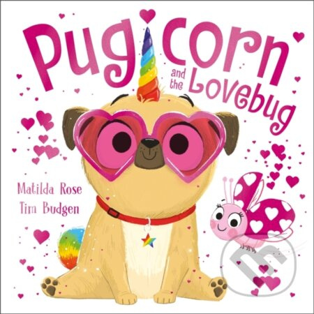 The Magic Pet Shop: Pugicorn and the Lovebug - Matilda Rose - kniha z kategorie Pro děti