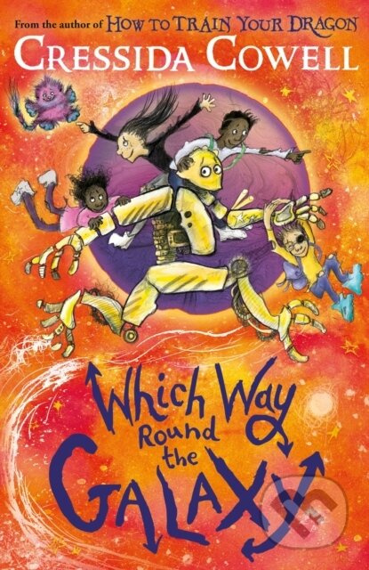 Which Way Round the Galaxy (The 'out-of-this-world' new series from the author of HOW TO TRAIN YOUR DRAGON) - kniha z kategorie Pro děti