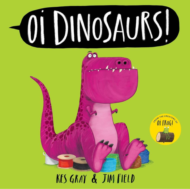 Oi Dinosaurs! - Kes Gray, Jim Field (ilustrátor) - kniha z kategorie Beletrie pro děti