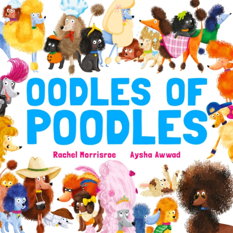 Hachette Children's Group Oodles of Poodles - Morrisroe, Rachel