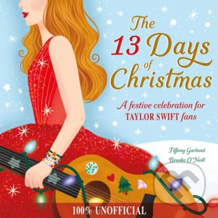 The 13 Days of Christmas: A festive cele - Tiffany Garland - kniha z kategorie Pohádky