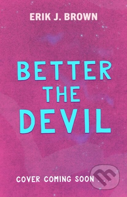 Better The Devil - J. Erik Brown - kniha z kategorie Pro děti