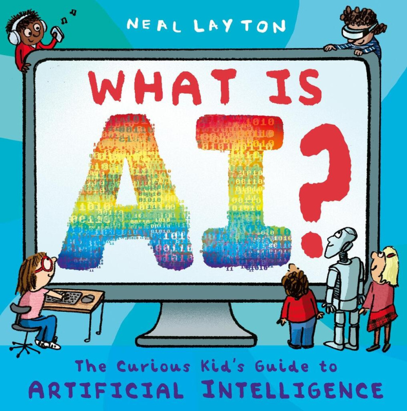 What is AI? (The curious kid's guide to artificial intelligence) - kniha z kategorie Pro děti