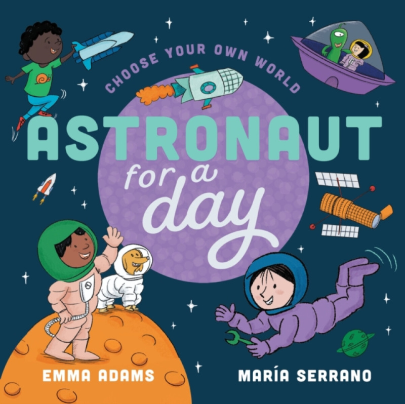 Hachette Children's Group Choose Your Own World: Astronaut For a Day - Adams, Emma