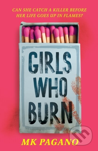 Girls Who Burn - MK Pagano - kniha z kategorie Beletrie pro děti