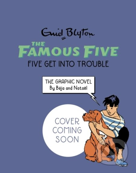 Famous Five Graphic Novel: Five Get Into Trouble (Book 5)