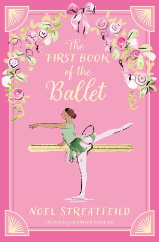 Hachette Children's Group First Book of the Ballet - Streatfeild, Noel