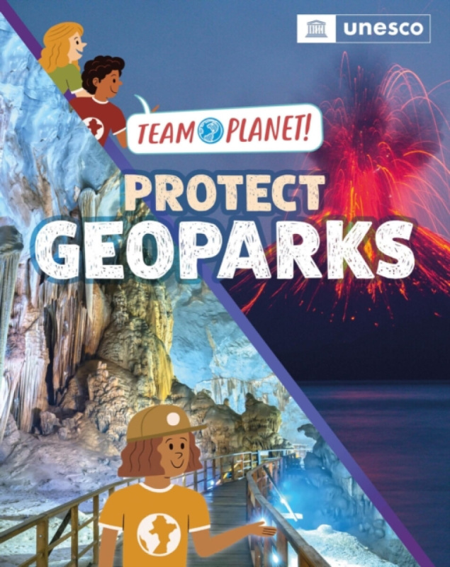 Hachette Children's Group Team Planet!: Protect Geoparks - Spilsbury, Louise