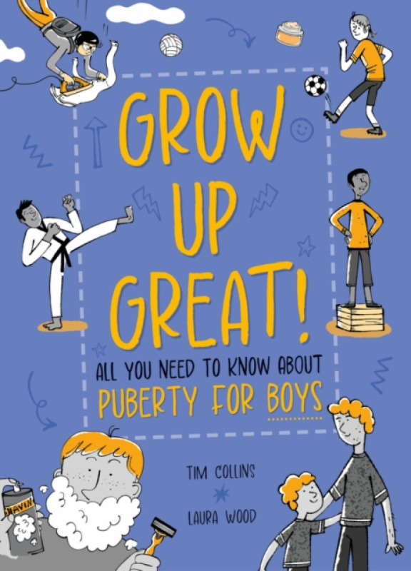 Hachette Children's Group Grow Up Great!: All You Need to Know About Puberty for Boys