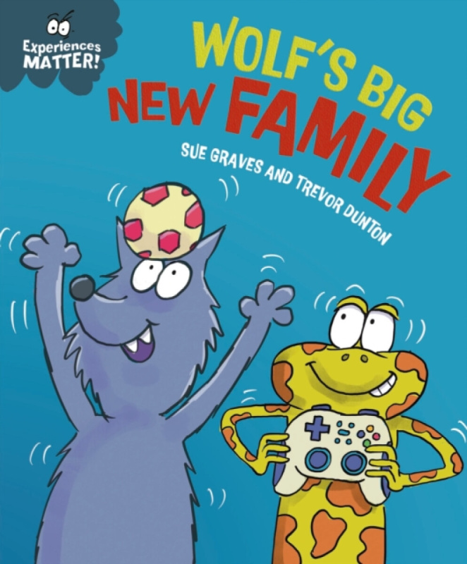 Hachette Children's Group Experiences Matter: Wolf's Big New Family - Graves, Sue