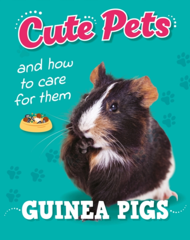 Hachette Children's Group Cute Pets! And How to Care For Them: Guinea Pigs - Percival, Ruth