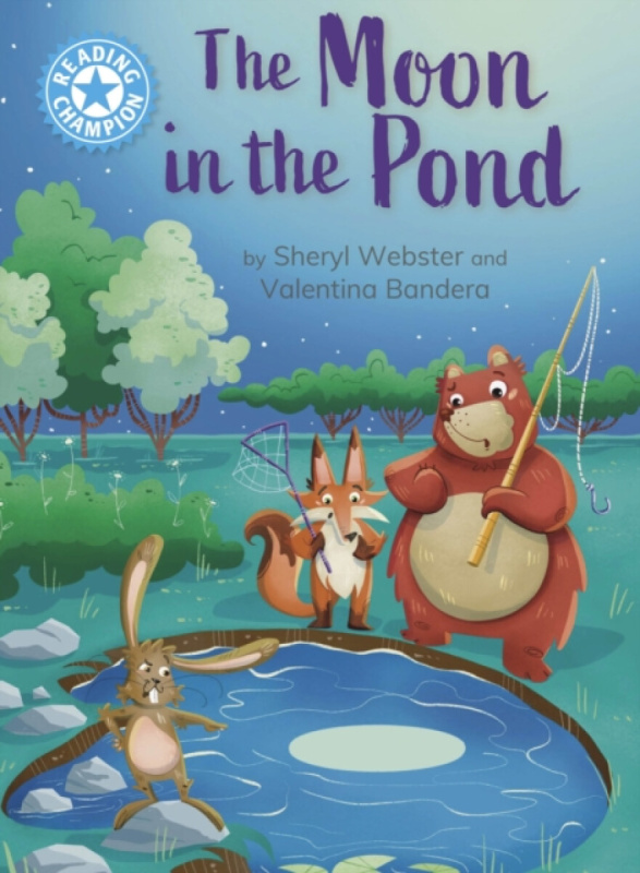 Hachette Children's Group Reading Champion: The Moon in the Pond - Webster, Sheryl