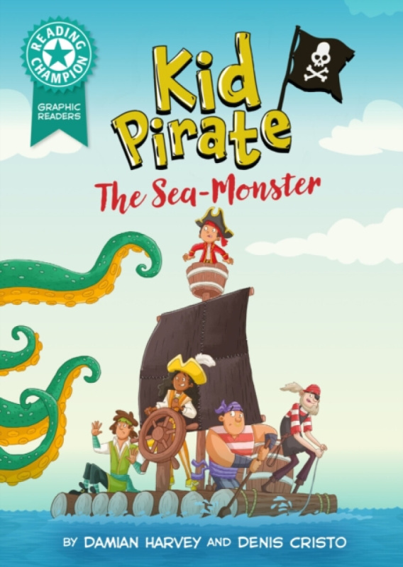 Hachette Children's Group Reading Champion: Graphics: Kid Pirate: The Sea Monster - Harvey, Damian