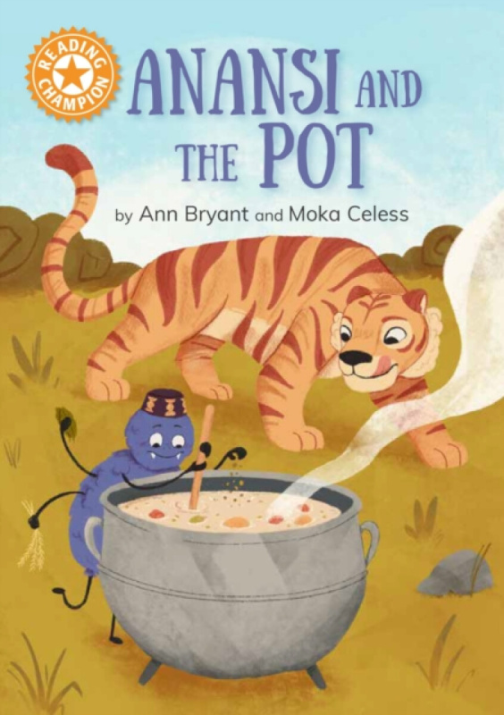 Hachette Children's Group Reading Champion: Anansi and the Pot - Bryant, Ann