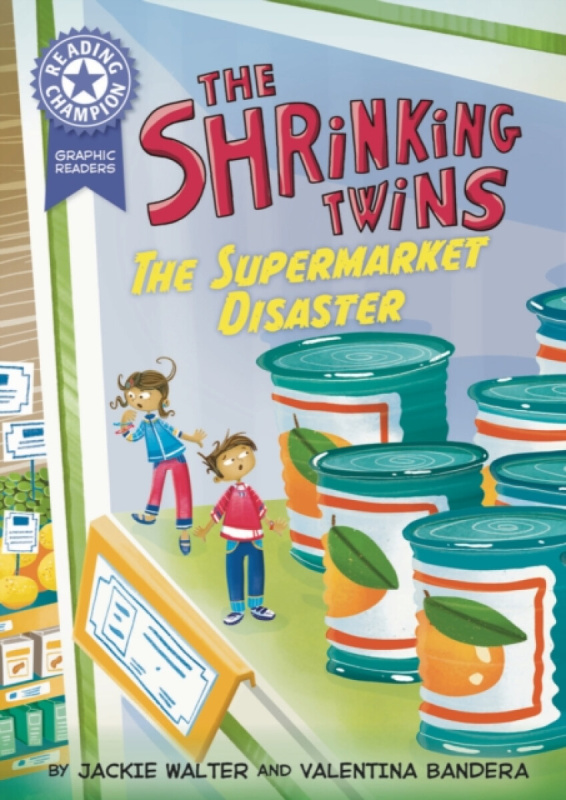 Hachette Children's Group Reading Champion: Graphics: The Shrinking Twins: Supermarket Disaster - Walter, Jackie